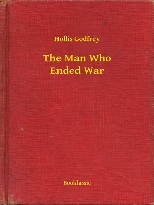 cover image of The Man Who Ended War